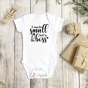 I may be small but I'm the boss bodysuit
